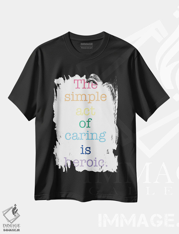 تیشرت طرح دار نقل قول درباره عمل کردن به مهربانی، هنر دیجیتال اثر آلیسا بانتا | immage.ir