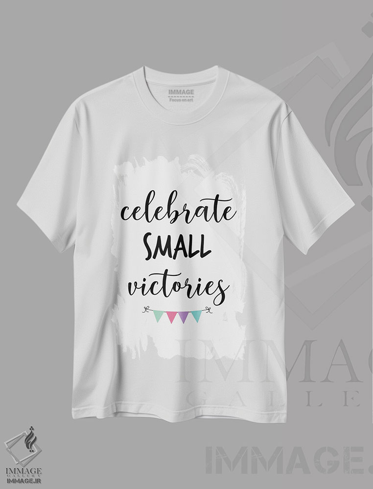 تیشرت طرح دار پیروزی های کوچک را جشن بگیر، هنر دیجیتال اثر آلیسا بانتا | immage.ir