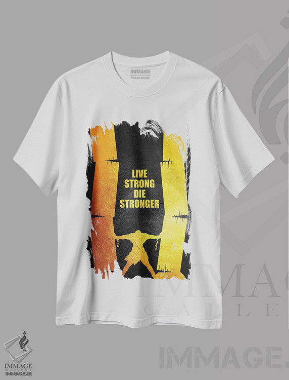 تیشرت طرح دار قوی زندگی کن و قوی تر بمیر، هنر دیجیتال اثر آدریان بالدُوینو | فروشگاه ایماژ