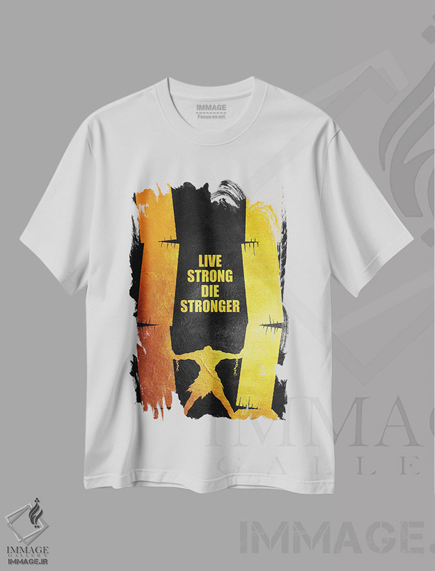 تیشرت طرح دار قوی زندگی کن و قوی تر بمیر، هنر دیجیتال اثر آدریان بالدُوینو | فروشگاه ایماژ