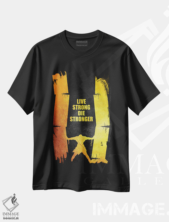 تیشرت طرح دار قوی زندگی کن و قوی تر بمیر، هنر دیجیتال اثر آدریان بالدُوینو | immage.ir
