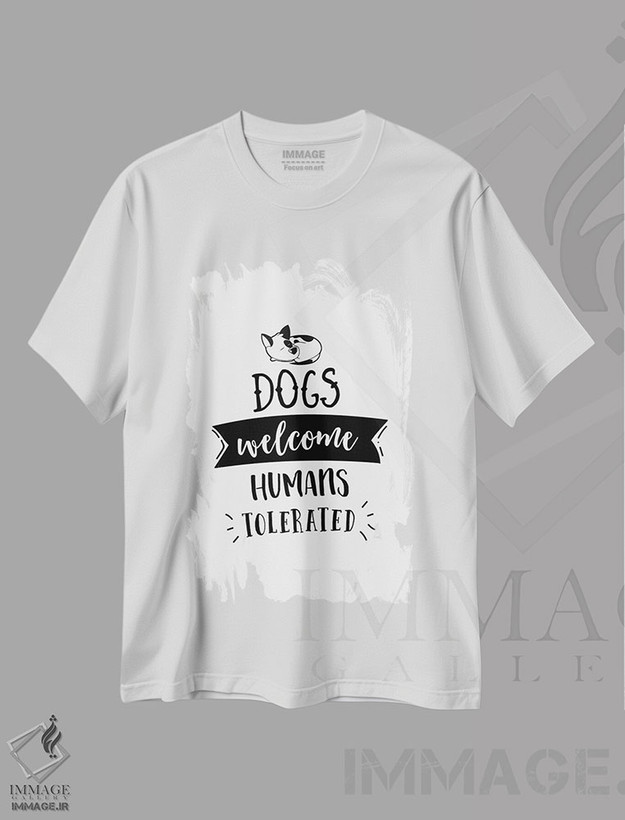 تیشرت طرح دار سگ ها خوش آمدند، آدم ها تحمل می شوند، تزئینی اثر پوسترهای طراحی آلچرا | فروشگاه ایماژ