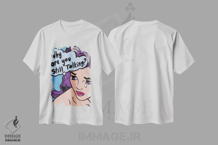 تیشرت طرح دار چرا هنوز حرف می زنی؟، هنر فاخر معاصر اثر آلیسون گاتچل | immage.ir