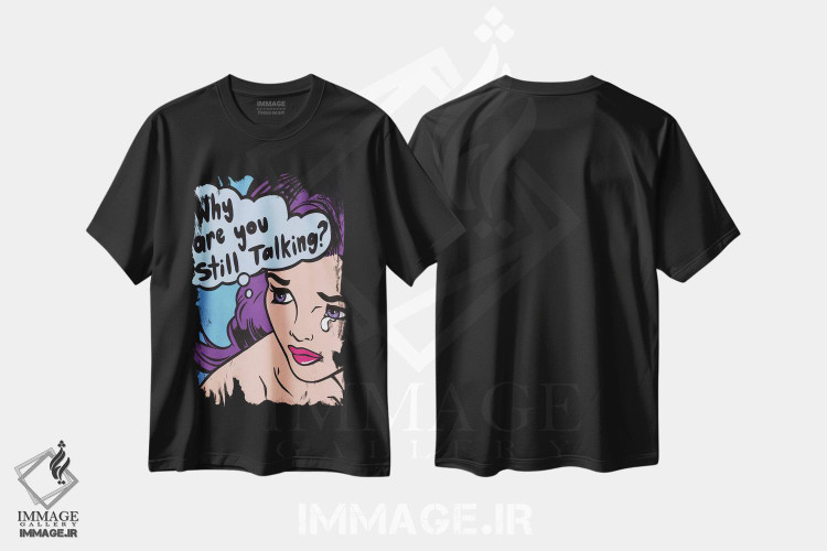 تیشرت طرح دار چرا هنوز حرف می زنی؟، هنر فاخر معاصر اثر آلیسون گاتچل | فروشگاه ایماژ