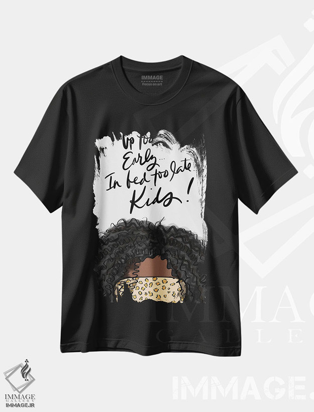تیشرت طرح دار بیدار زود، خواب دیر به خاطر بچه ها، تایپوگرافی اثر آنا کوآچ | فروشگاه ایماژ