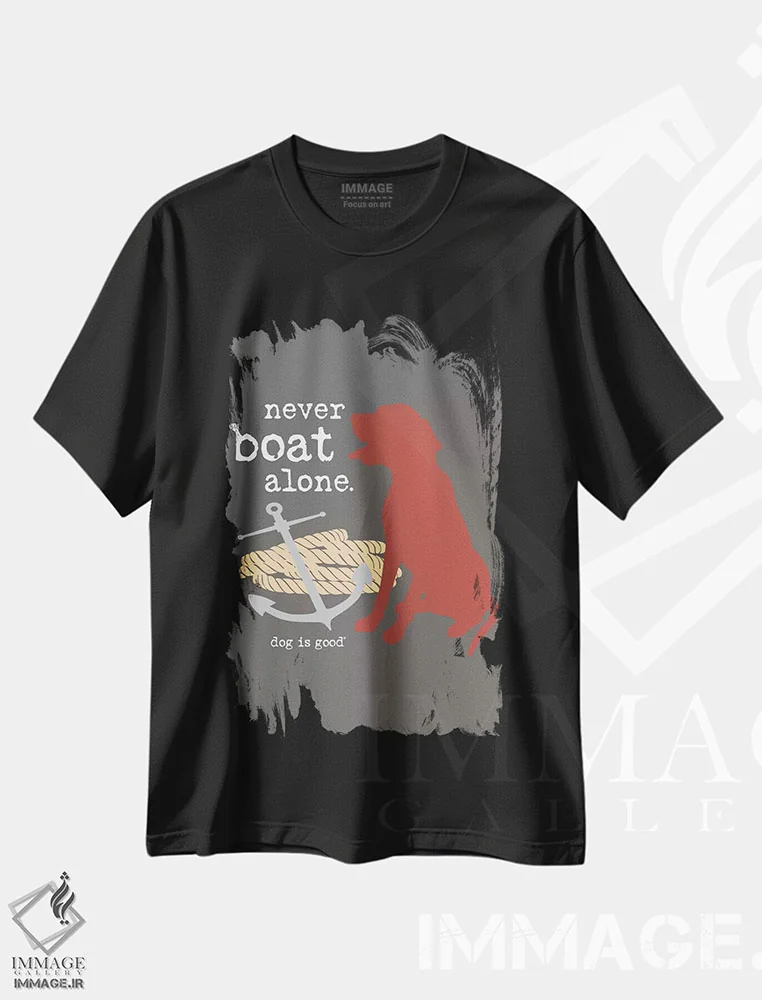 تیشرت مشکی طرح دار هرگز تنها قایق سواری نکن I، هنر دیجیتال اثر داگ ایز گود اند کت ایز گود | فروشگاه ایماژ