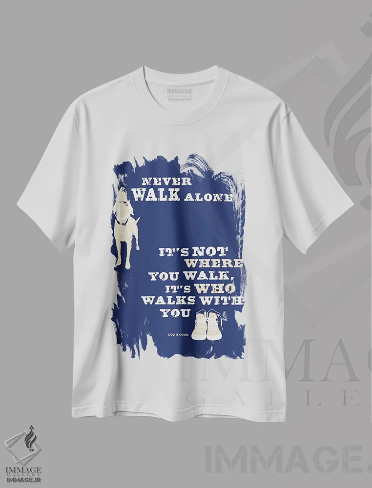تیشرت سفید طرح دار هرگز تنها قدم نزن II، هنر دیجیتال اثر داگ ایز گود اند کت ایز گود | immage.ir
