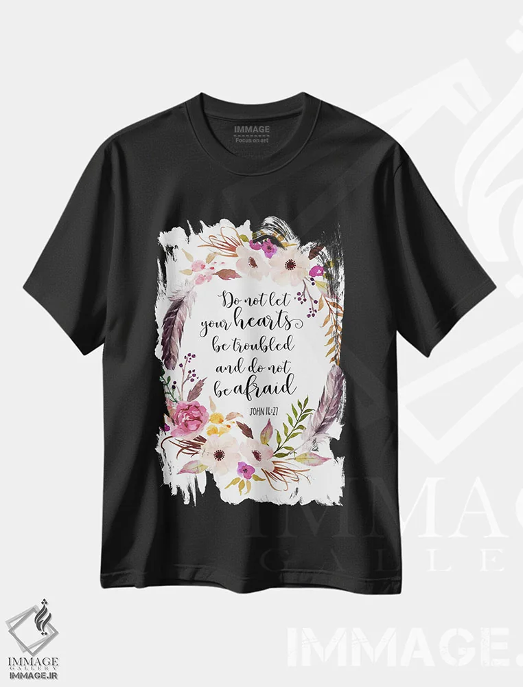 تیشرت مشکی طرح دار دل های خود را مضطرب نکنید و نترسید، یوحنا ۱۴:۲۷، تزئینی اثر ادن پرینتیبلز | فروشگاه ایماژ