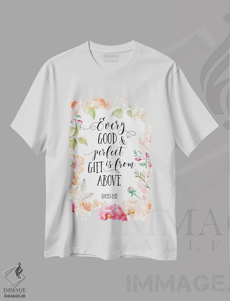 تیشرت سفید طرح دار هر عطای نیک و کامل از بالاست، یعقوب ۱:۱۷، تزئینی اثر ادن پرینتیبلز | فروشگاه ایماژ