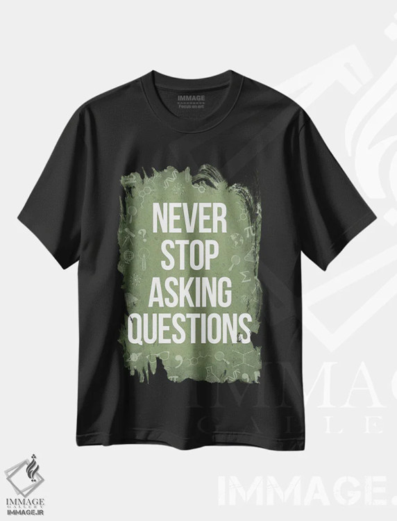 تیشرت مشکی طرح دار هرگز از پرسیدن سوال دست نکش ۲، هنر دیجیتال اثر گت یور نرد آن | immage.ir