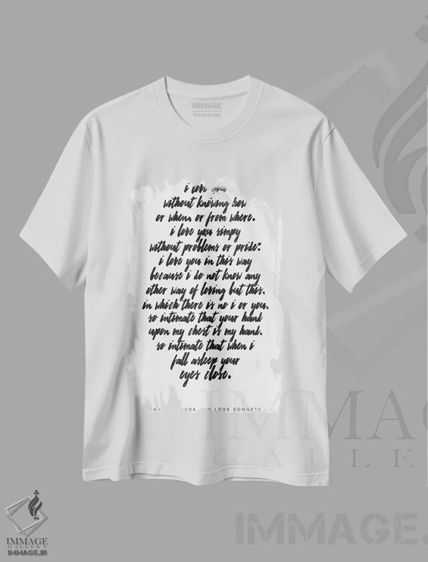 تیشرت سفید طرح دار نقل قول عاشقانه پابلو نرودا، تایپوگرافی اثر هانی مون هتل | فروشگاه ایماژ