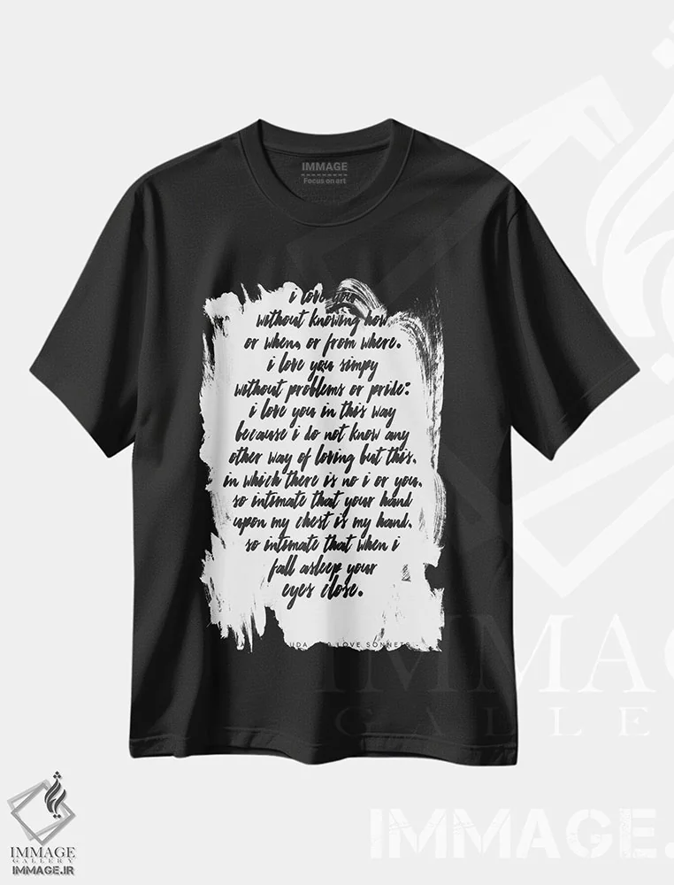 تیشرت مشکی طرح دار نقل قول عاشقانه پابلو نرودا، تایپوگرافی اثر هانی مون هتل | immage.ir