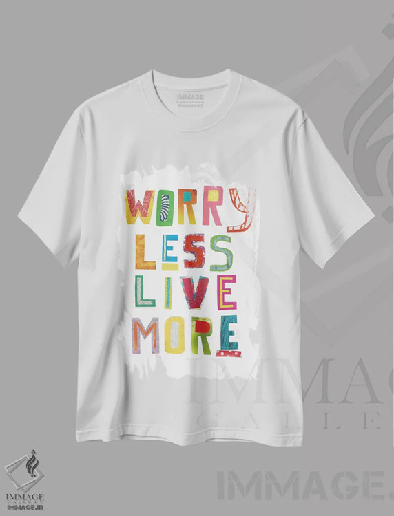 تیشرت سفید طرح دار کمتر نگران باش، بیشتر زندگی کن، تایپوگرافی اثر جن بوچلی | فروشگاه ایماژ