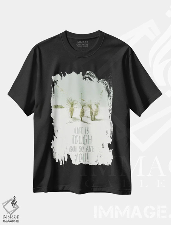 تیشرت مشکی طرح دار – تیشرت انگیزشی ,زندگی سخت است اما تو هم قوی هستی | برداشت کویری اثر ملانی ویولا immage.ir