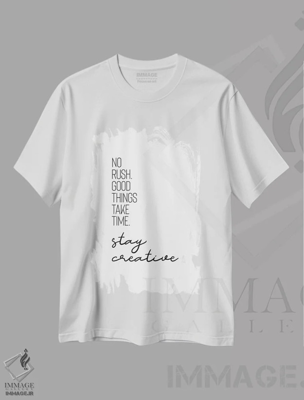 تیشرت سفید طرح دار – تیشرت تایپوگرافی ,عجله نکن. چیزهای خوب زمان می برند. خلاق بمان. اثر ملانی ویولا فروشگاه ایماژ