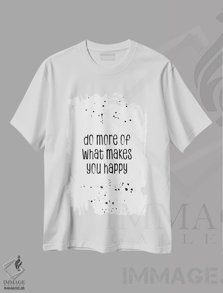 تیشرت سفید طرح دار – تیشرت انگیزشی ,بیشتر آنچه خوشحالت می کند انجام بده اثر ملانی ویولا فروشگاه ایماژ