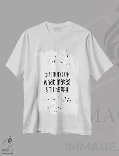 تیشرت سفید طرح دار – تیشرت انگیزشی ,بیشتر آنچه خوشحالت می کند انجام بده اثر ملانی ویولا فروشگاه ایماژ
