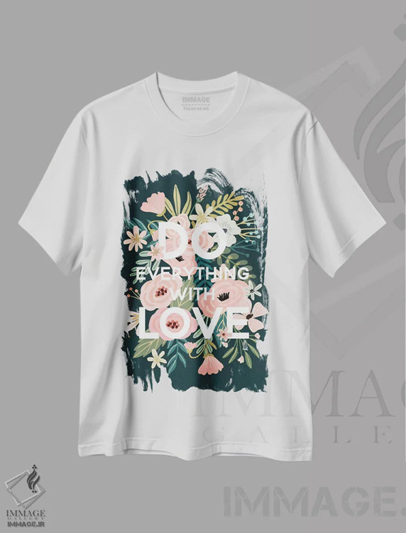 تیشرت سفید طرح دار – تیشرت انگیزشی ,همه کارها را با عشق انجام بده اثر میا چارّو immage.ir