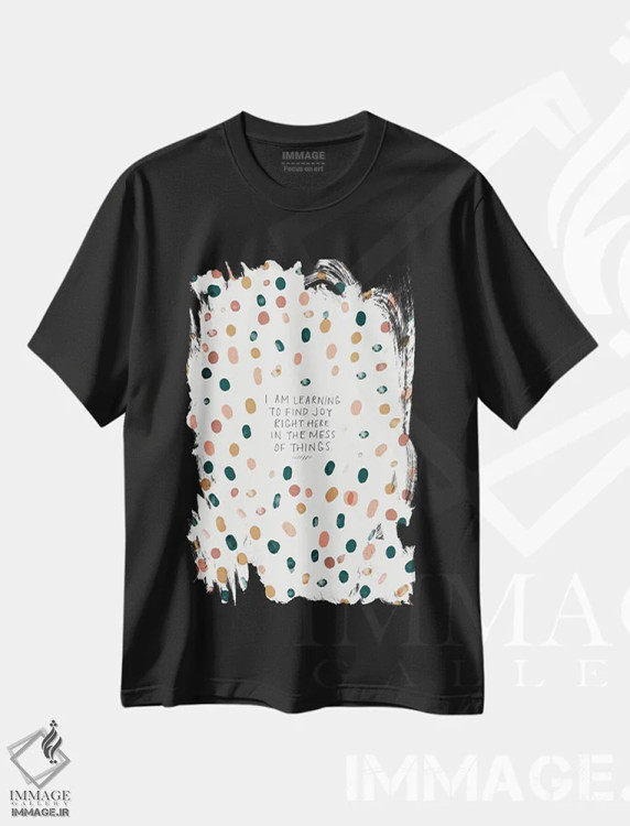 تیشرت مشکی طرح دار – تیشرت انگیزشی ,شادی را همین جا در میان آشفتگی ها پیدا کن اثر مورگان هارپر نیکولز فروشگاه ایماژ