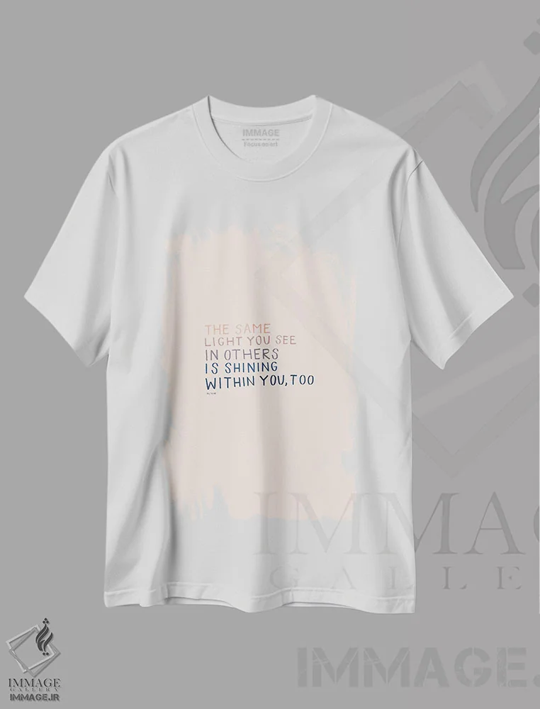 تیشرت سفید طرح دار – تیشرت انگیزشی ,همان نوری که در دیگران می بینی اثر مورگان هارپر نیکولز immage.ir