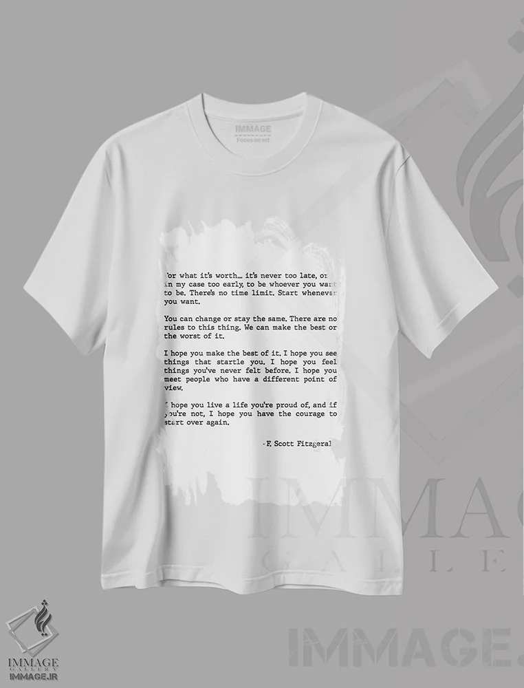 تیشرت سفید طرح دار – تیشرت تایپوگرافی ,نقل قول "برای هرچه که ارزشش را دارد" از اسکات فیتزجرالد اثر مامبو آرت استودیو فروشگاه ایماژ