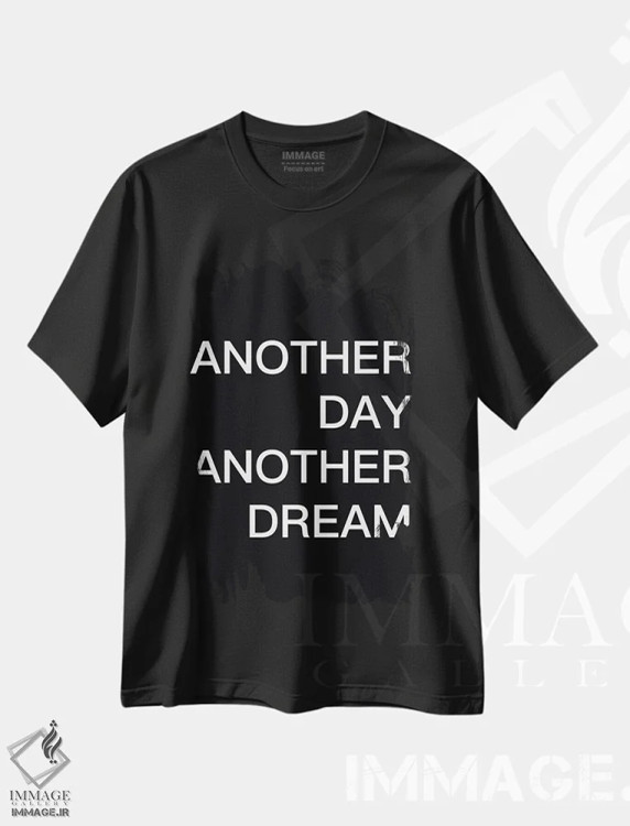 تیشرت مشکی طرح دار – تیشرت انگیزشی ,روز دیگر، رویایی دیگر اثر مامبو آرت استودیو فروشگاه ایماژ