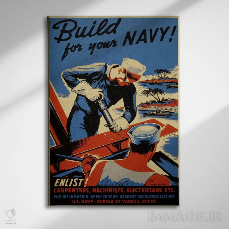 تابلو پوستر قدیمی استخدام: برای نیروی دریایی بسازید! اثر هنرمند ناشناس - نمای روبهرو روی دیوار