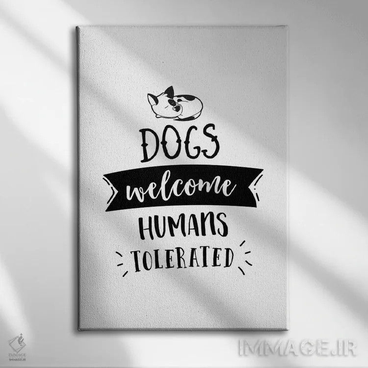 تابلو سگها خوشآمدند، آدمها تحمل میشوند اثر پوسترهای طراحی آلچرا - نمای روبهرو روی دیوار