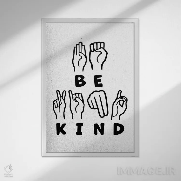 تابلو مهربان باش (زبان اشاره آمریکایی) اثر آلیسا بانتا - نمای قابدار سفید