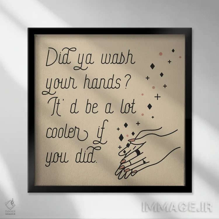 تابلو دستهای خود را بشویید اثر آلی فالکن - نمای قابدار مشکی