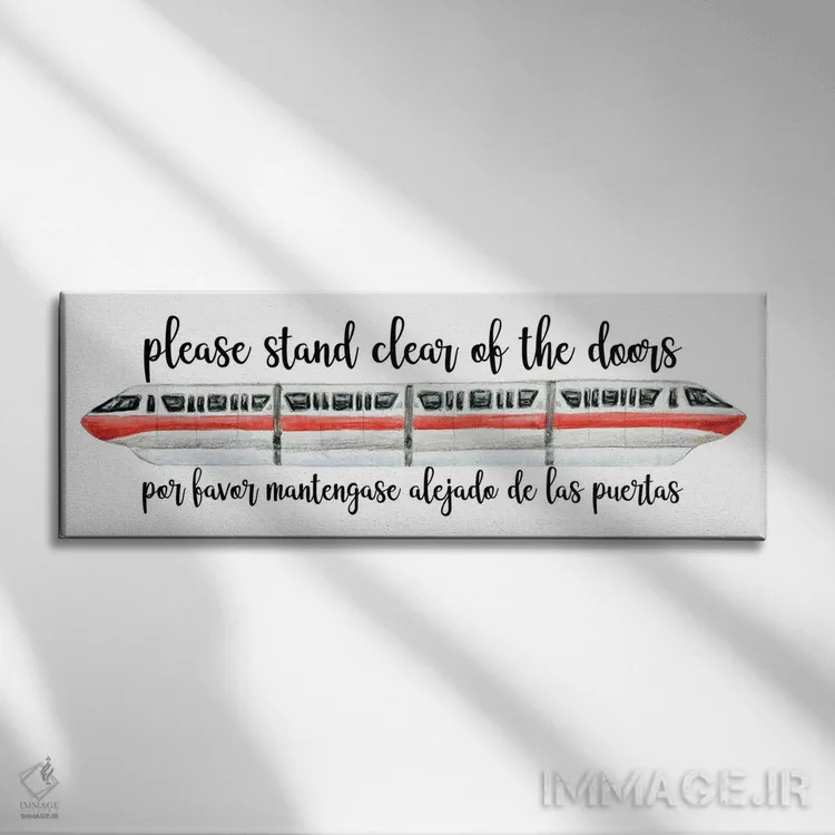 تابلو قطار مونوریل: لطفاً مراقب درها باشید اثر افرازی گرافیکز (استودیو طراحی) - نمای روبهرو روی دیوار