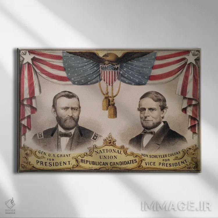 تابلو پوستر انتخاباتی انتخابات ریاستجمهوری آمریکا در ۱۸۶۸ با تصویر یولیسیز اس. گرنت و شوایلر کالفاکس، ۱۸۶۸ اثر مکتب آمریکایی (سبک یا گروه هنری) - نمای روبهرو روی دیوار