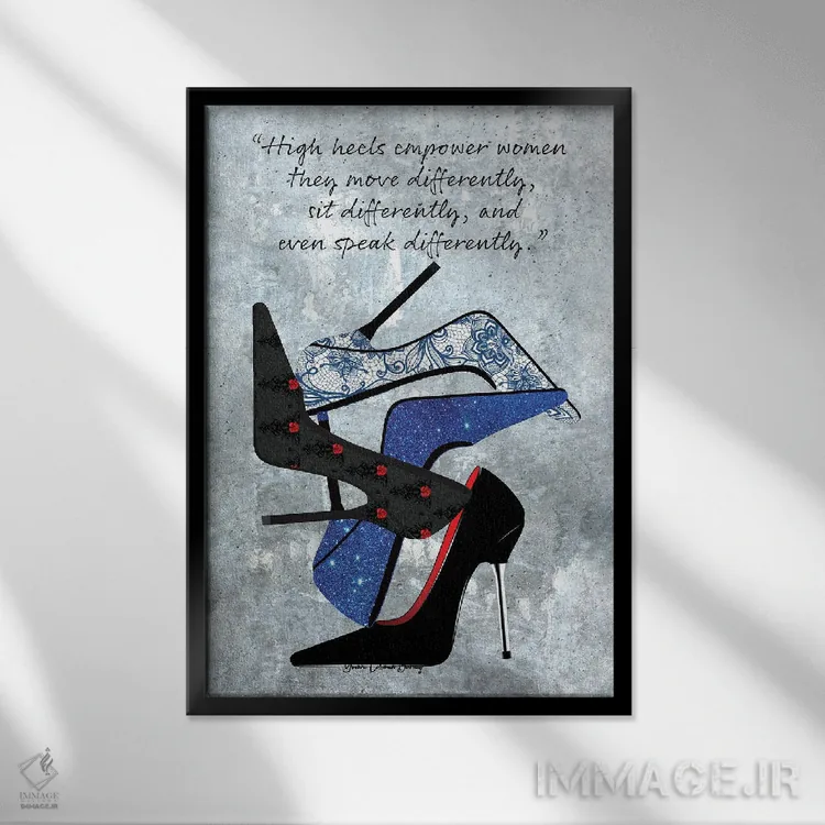 تابلو پاشنهبلندها قدرت میدهند اثر هنرِ چونی - نمای قابدار مشکی