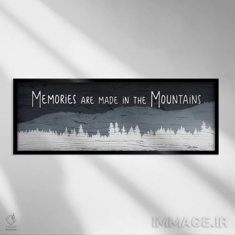 تابلو خاطرات در کوهها ساخته میشوند اثر لری دیتِر - نمای قابدار مشکی