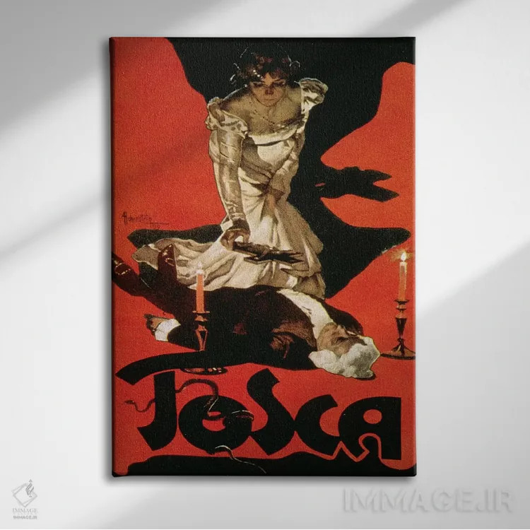 تابلو پوستر تبلیغاتی اجرای اُپِرای توسکا، ۱۸۹۹ اثر آدولفو هوهنشتاین - نمای روبهرو روی دیوار