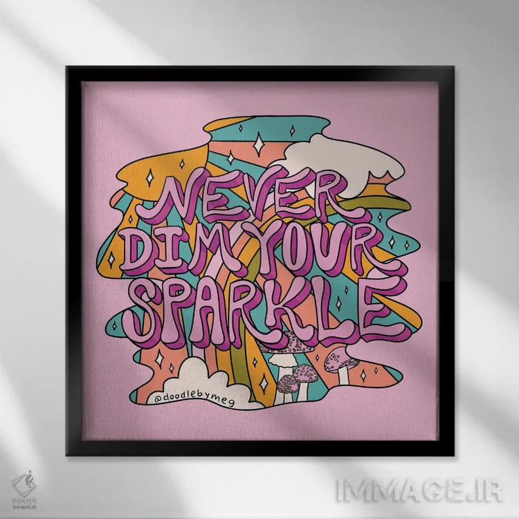 تابلو درخشش خود را هرگز کم نکن اثر دودل بای مگ (استودیوی هنری) - نمای قابدار مشکی