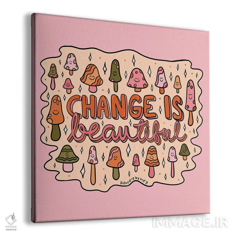 تابلو تغییر زیباست اثر دودل بای مگ (استودیوی هنری) - نمای پرسپکتیو محصول