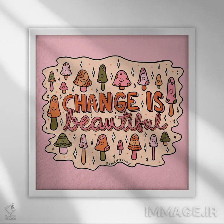 تابلو تغییر زیباست اثر دودل بای مگ (استودیوی هنری) - نمای قابدار سفید
