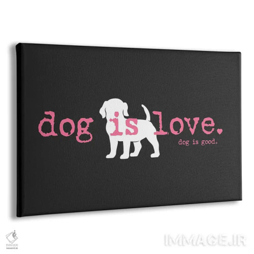 تابلو سگ یعنی عشق اثر داگ ایز گود اند کت ایز گود (برند طراحی) - نمای پرسپکتیو محصول