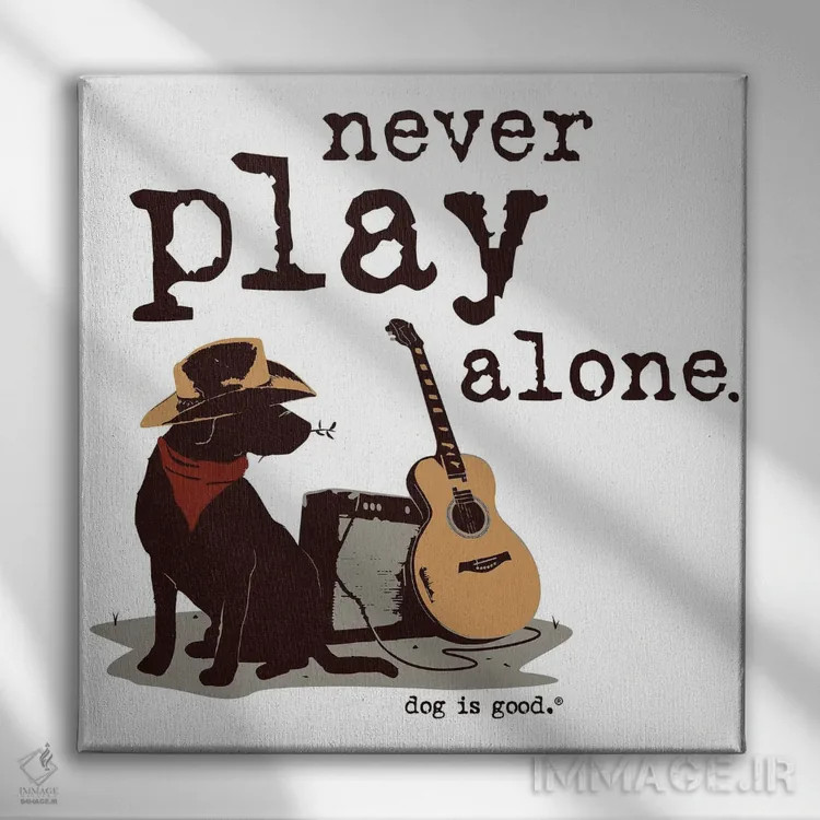 تابلو هیچوقت تنها بازی نکن اثر داگ ایز گود اند کت ایز گود (برند طراحی) - نمای روبهرو روی دیوار