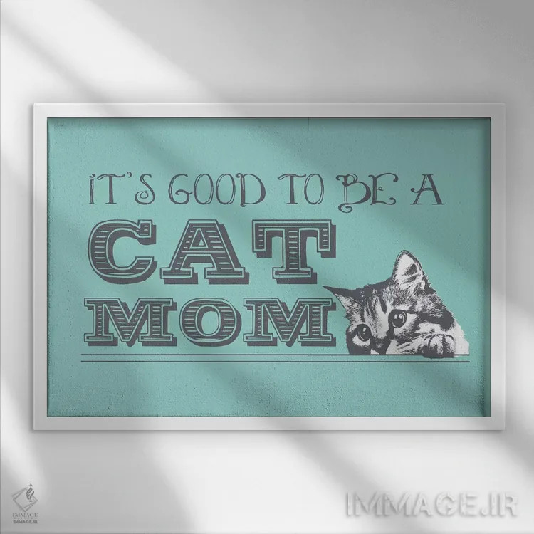 تابلو کارت تبریک "مادر گربه" اثر داگ ایز گود اند کت ایز گود (برند طراحی) - نمای قابدار سفید