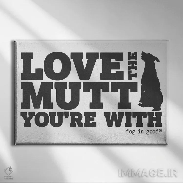 تابلو سگ دورگهات را دوست بدار اثر داگ ایز گود اند کت ایز گود (برند طراحی) - نمای روبهرو روی دیوار
