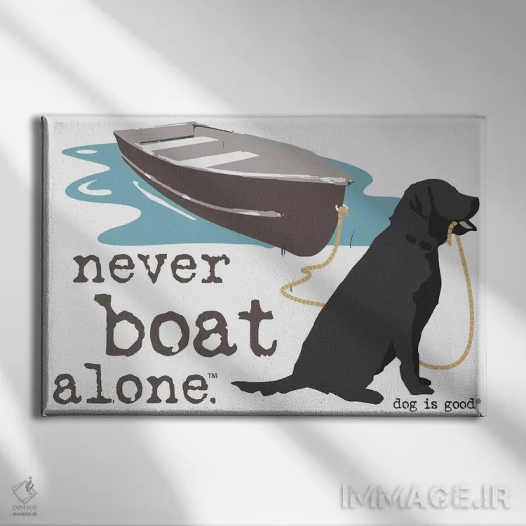 تابلو هرگز تنها قایقسواری نکن II اثر داگ ایز گود اند کت ایز گود (برند طراحی) - نمای روبهرو روی دیوار