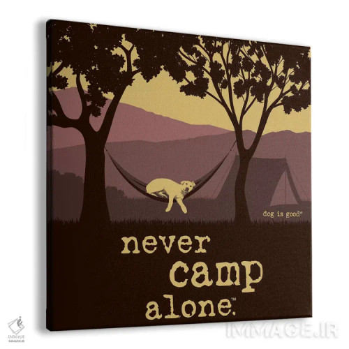 تابلو هرگز تنها کمپ نزن II اثر داگ ایز گود اند کت ایز گود (برند طراحی) - نمای پرسپکتیو محصول