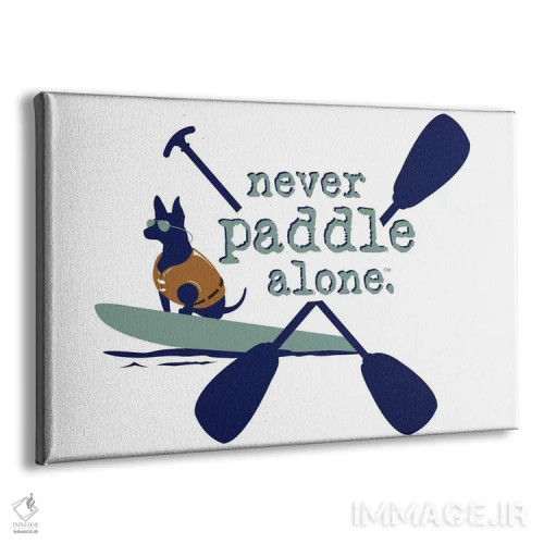 تابلو هرگز تنها پارو نزن اثر داگ ایز گود اند کت ایز گود (برند طراحی) - نمای پرسپکتیو محصول