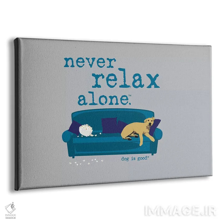 تابلو هرگز تنها استراحت نکن اثر داگ ایز گود اند کت ایز گود (برند طراحی) - نمای پرسپکتیو محصول