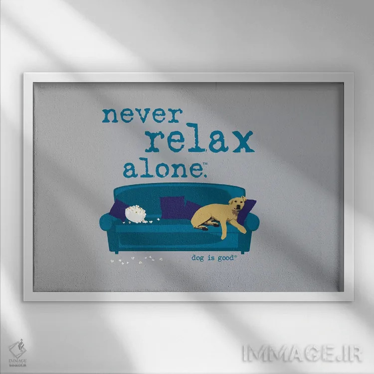 تابلو هرگز تنها استراحت نکن اثر داگ ایز گود اند کت ایز گود (برند طراحی) - نمای قابدار سفید
