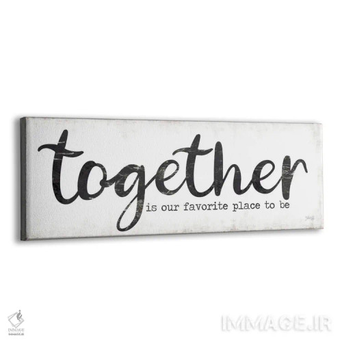 تابلو کنار هم بهترین جای دنیاست اثر مارلا ری - نمای پرسپکتیو محصول