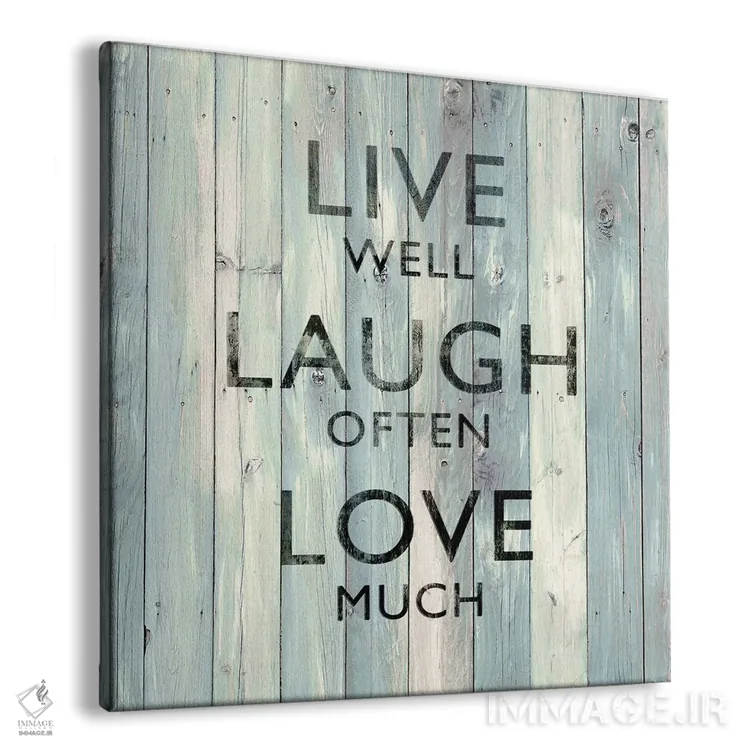 تابلو Laugh Often, Love Much On Wood,خوب زندگی کن، زیاد بخند، عاشق باش (روی چوب) اثر جیمی مکداول - نمای پرسپکتیو محصول