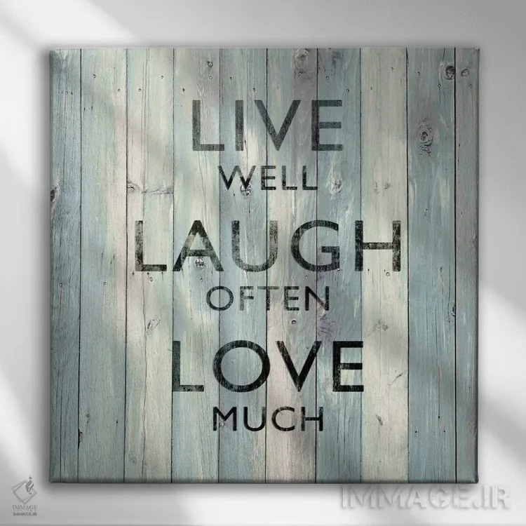 تابلو Laugh Often, Love Much On Wood,خوب زندگی کن، زیاد بخند، عاشق باش (روی چوب) اثر جیمی مکداول - نمای روبهرو روی دیوار